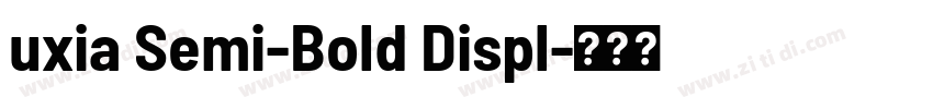uxia Semi-Bold Displ字体转换